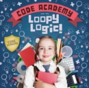 Code Academy and the Loopy Logic! - Book