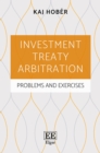 Investment Treaty Arbitration : Problems and Exercises - eBook