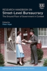 Research Handbook on Street-Level Bureaucracy : The Ground Floor of Government in Context - eBook
