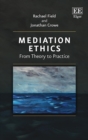 Mediation Ethics : From Theory to Practice - eBook