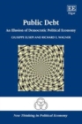 Public Debt : An Illusion of Democratic Political Economy - eBook