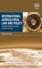 International Agricultural Law and Policy : A Rights-Based Approach to Food Security - eBook