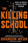 The Killing School : Inside the World's Deadliest Sniper Program - eBook
