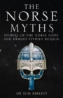 The Norse Myths : Stories of The Norse Gods and Heroes Vividly Retold - eBook