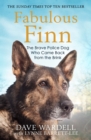 Fabulous Finn : The Brave Police Dog Who Came Back from the Brink - eBook