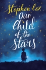 Our Child of the Stars : the most magical, bewitching book of the year - eBook
