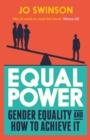 Equal Power : Gender Equality and How to Achieve It - Book