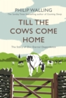 Till the Cows Come Home : The Story of Our Eternal Dependence - Book