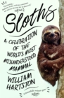 Sloths : A Celebration of the World’s Most Misunderstood Mammal - Book