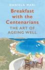 Breakfast with the Centenarians - eBook