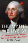 The Myths We Live By : A Contrarian's Guide to Democracy, Free Speech and Other Liberal Fictions - Book