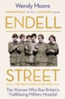 Endell Street : The Women Who Ran Britain's Trailblazing Military Hospital - Book
