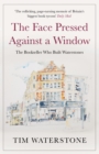 The Face Pressed Against a Window : A Memoir - Book
