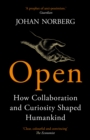 Open : How Collaboration and Curiosity Shaped Humankind - Book