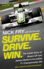 Survive. Drive. Win. : The Inside Story of Brawn GP and Jenson Button's Incredible F1 Championship Win - Book