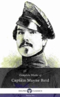 Delphi Complete Works of Captain Mayne Reid (Illustrated) - eBook