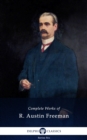 Complete Works of R. Austin Freeman (Delphi Classics) - eBook