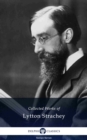 Delphi Collected Works of Lytton Strachey (Illustrated) - eBook