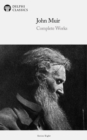 Delphi Complete Works of John Muir (Illustrated) - eBook