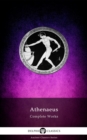 Delphi Complete Works of Athenaeus (Illustrated) - eBook