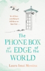 The Phone Box at the Edge of the World : The most moving, unforgettable book you will read, inspired by true events - Book