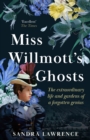 Miss Willmott's Ghosts : the extraordinary life and gardens of a forgotten genius - eBook