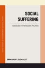 Social Suffering : Sociology, Psychology, Politics - eBook