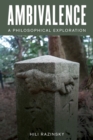 Ambivalence : A Philosophical Exploration - Book