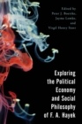 Exploring the Political Economy and Social Philosophy of F. A. Hayek - eBook