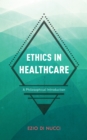 Ethics in Healthcare : A Philosophical Introduction - eBook