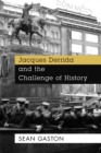 Jacques Derrida and the Challenge of History - eBook