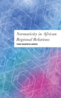 Normativity in African Regional Relations - eBook