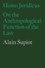 Homo Juridicus : On the Anthropological Function of the Law - eBook
