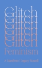 Glitch Feminism : A Manifesto - eBook