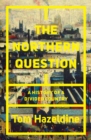 The Northern Question : A History of a Divided Country - eBook