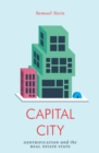 Capital City : Gentrification and the Real Estate State - eBook