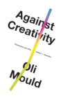 Against Creativity - eBook