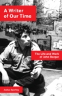 A Writer of Our Time : The Life and Work of John Berger - eBook