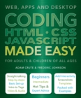 Coding HTML CSS JavaScript Made Easy : Web, Apps and Desktop - Book