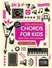 Chords for Kids (Pick Up and Play) : Quick Start, Easy Diagrams - Book