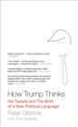 How Trump Thinks : His Tweets and the Birth of a New Political Language - eBook