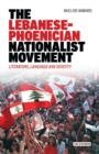 The Lebanese-Phoenician Nationalist Movement : Literature, Language and Identity - eBook