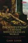 Prostitution in the Eastern Mediterranean World : The Economics of Sex in the Late Antique and Medieval Middle East - eBook