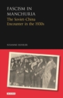 Fascism in Manchuria : The Soviet-China Encounter in the 1930s - eBook