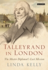Talleyrand in London : The Master Diplomat's Last Mission - eBook