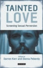 Tainted Love : Screening Sexual Perversion - eBook