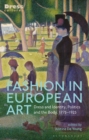 Fashion in European Art : Dress and Identity, Politics and the Body, 1775-1925 - eBook