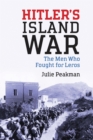 Hitler's Island War : The Men Who Fought for Leros - eBook