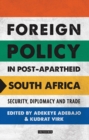 Foreign Policy in Post-Apartheid South Africa : Security, Diplomacy and Trade - eBook