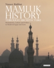 Mamluk History through Architecture : Monuments, Culture and Politics in Medieval Egypt and Syria - eBook